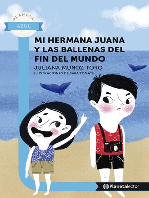 cover image of Mi hermana juana y las ballenas del fin del mundo--Planeta Lector
